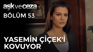 Yasemin, Çiçek'i Kovuyor! | Aşk ve Ceza 53. Resimi