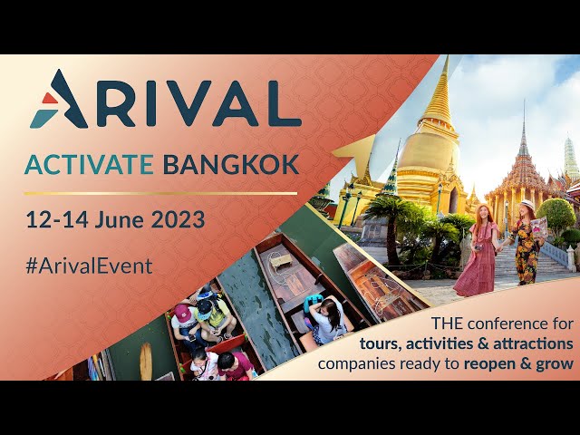 Join Us @ Arival | Activate Bangkok | 12-14 June 2023 | Reconnect & Grow Your Tour Business