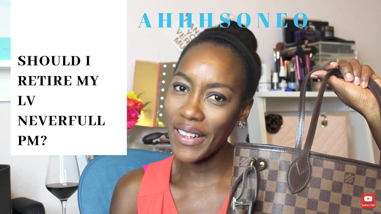 Should I Retire My Louis Vuitton Neverfull PM //Ahhhsoneo - YouTube