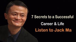 7 Secrets to a Successful Career and Life successfulcareer jackmaspeech