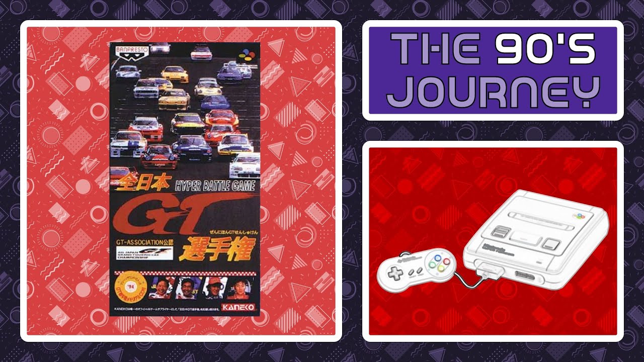The 90's Journey - Game #J20: Hyper Battle Game: Zen Nihon GT