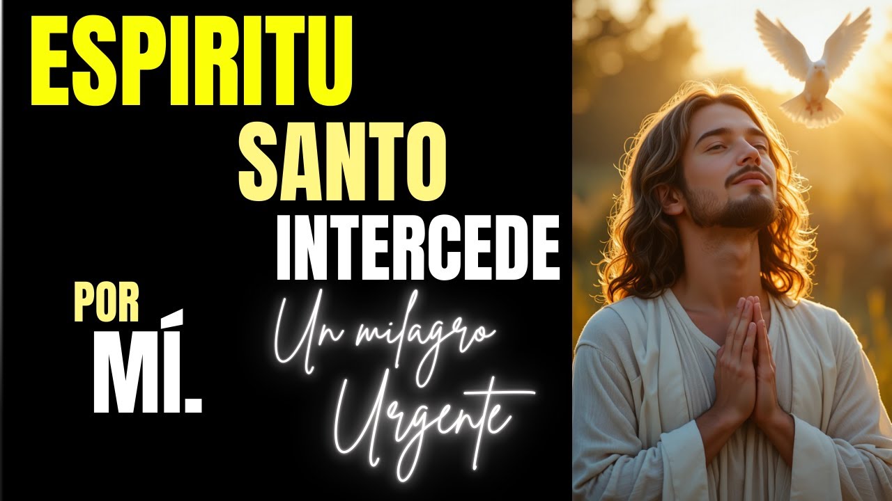 Espíritu Santo: Oración Milagrosa para una Petición Difícil y Desesperada