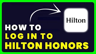 How to Login to Hilton Honors | How to Sign in to Hilton Honors