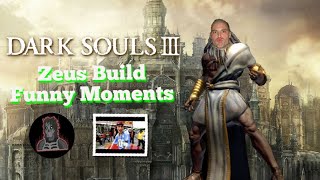 Dark Souls 3 - Zeus Build Funny Moments
