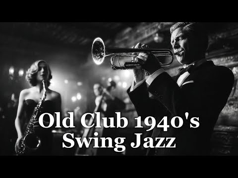 Old Club 1940's Swing Jazz Iconic Big Band Sounds ⅩⅩⅩVI