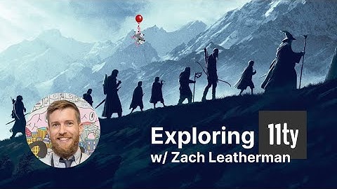 Exploring 11ty with Zach Leatherman