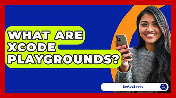 What Are Xcode Playgrounds? - Be App Savvy