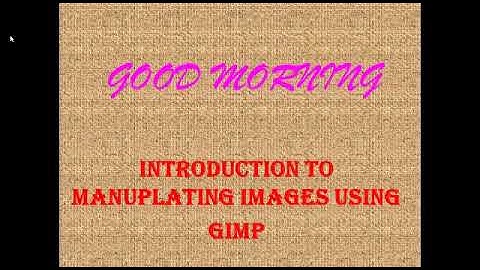 Introduction to GIMP Software Class 6 and 7