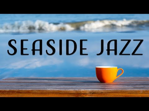 Seaside Bossa JAZZ - Summer Bossa Nova JAZZ Playlist For Morning,Work,Study