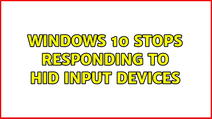 Windows 10 stops responding to HID input devices (2 Solutions!!)