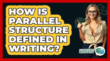 How Is Parallel Structure Defined In Writing?