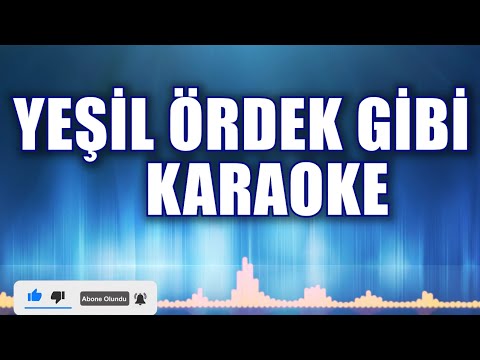 YEŞİL ÖRDEK GİBİ DALDIM GÖLLERE KARAOKE  ton: do