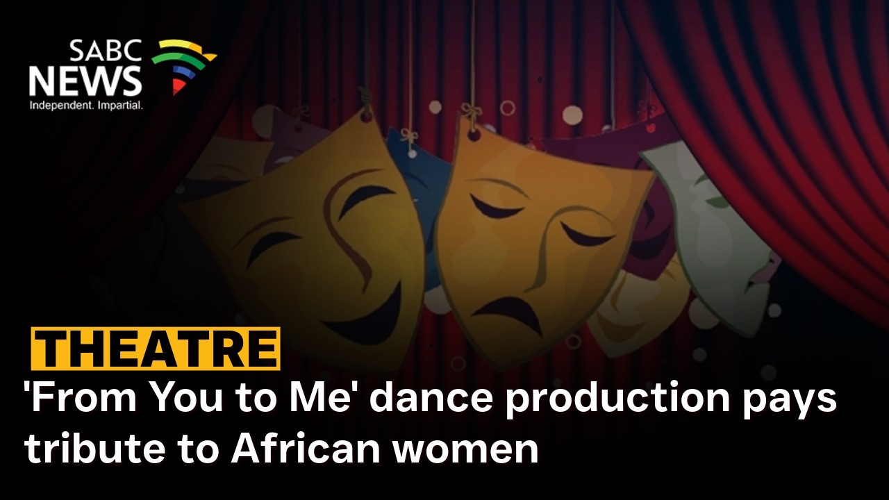 'From You to Me' dance production pays tribute to African women