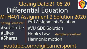 MTH401 Assignment No 2 Solution 2020-Spring Semester-VU-Differential Equations