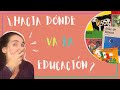 ¿En educación hacia dónde vamos?