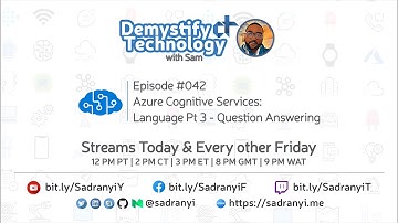 Demystify Tech #042: Cognitive Services: Language Pt. 3 - Question Answering