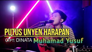 PUTUS UNYEN HARAPAN // Muhamad Yusuf