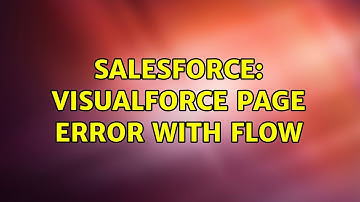 Salesforce: Visualforce Page Error with Flow