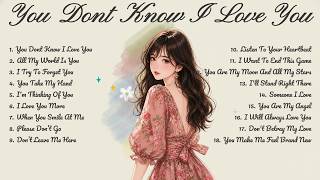 You Dont Know I Love You Playlistheartfelt Pop Love Song  song S