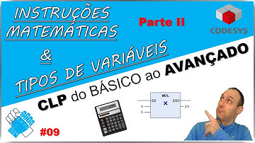 09 - TIPOS DE DADOS e INSTRUÇÕES MATEMÁTICAS (PARTE 2) - CLP do BÁSICO ao AVANÇADO - Codesys