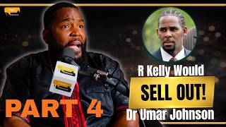 PT. 4/9 Dr. Umar Johnson Would R. Kelly Still Sell Out