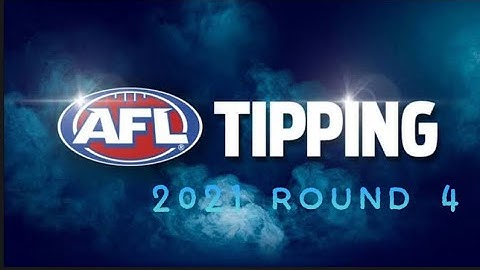 ROUND 4 AFL TIPS