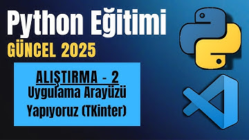 Python Dersleri 2025 | Alıştırma - 2 | ATM Uygulamamıza Arayüz Yazıyoruz (TKinter)