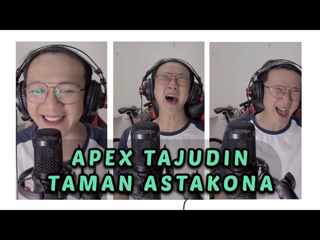TAMAN ASKTAKONA cover by APEX TAJUDIN #tamanastakona class=