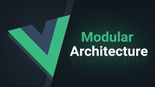 Vue.js Modular Architecture