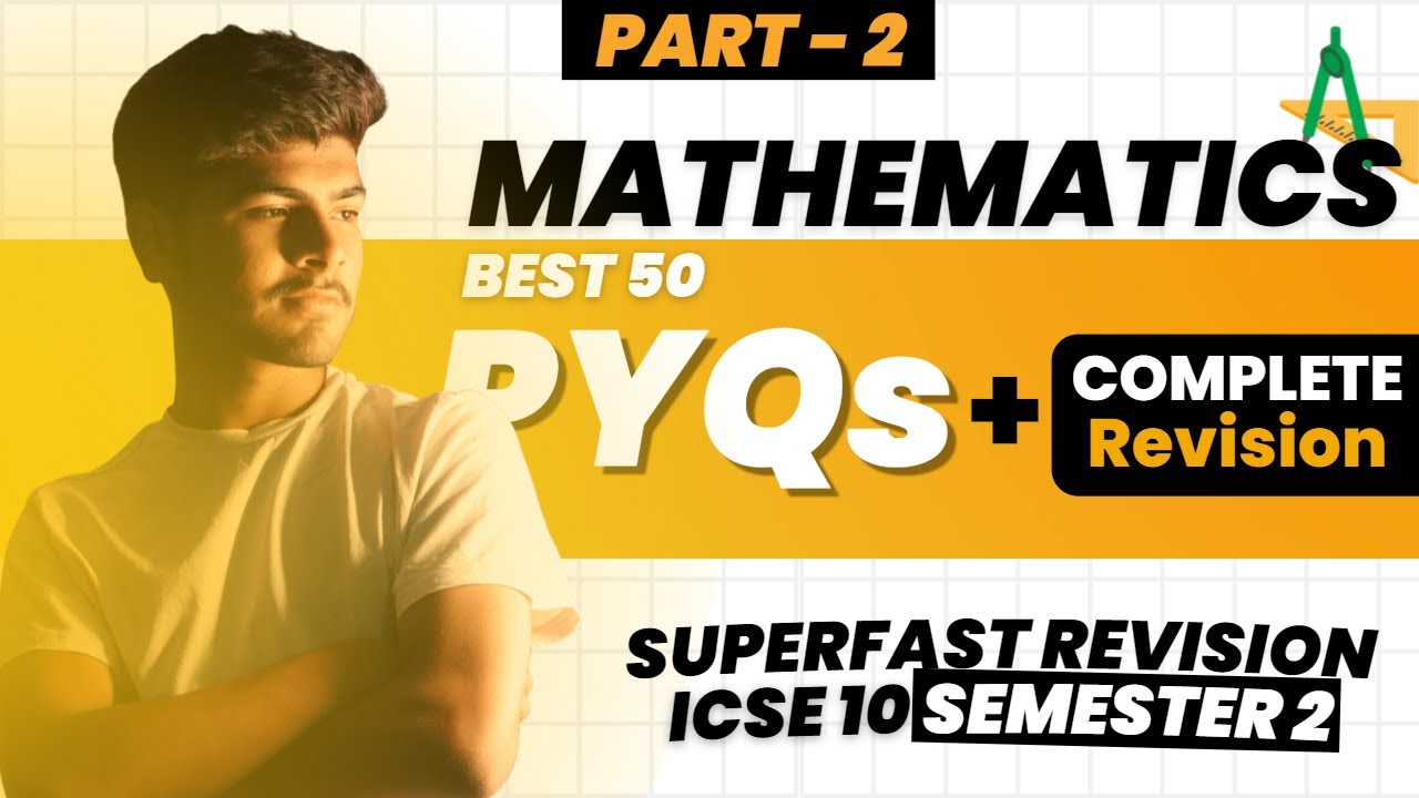 50 PYQs Marathon | Part 2 | Mathematics | One Shot | ICSE Class 10 ...