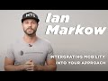 Ian Markow - Integrating Mobility Into Your Approach - Episode 74 - Pharos Fit Podcast