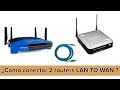 ¿Cómo conectar 2 routers LAN TO WAN ?