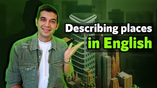 Describing Cities & Places In English!