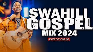 🔴BEST SWAHILI GOSPEL PRAISE MIX | Latest Swahili Gospel Mix | Israel Mbonyi, Sarah K (DJ MYSH) #pray