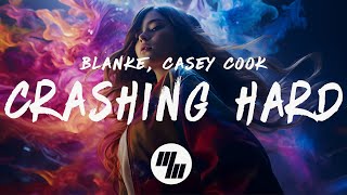 Blanke & Casey Cook  Crashing Hard (Lyrics)