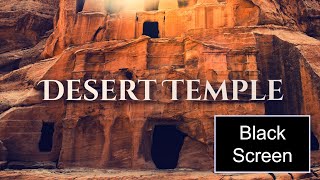 Desert Temple Ambience and Music | 10h black screen ambience for sleep, desert sounds, ambient music Temple In The Desert