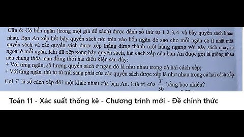 Đề chính thức 2025: Có bốn ngăn (trong một giá để sách) được đánh số thứ tự 1,2,3,4 và bảy quyển
