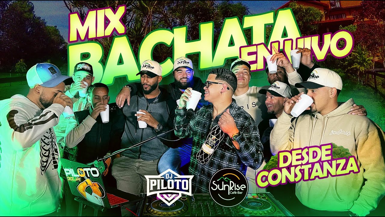 MIX DE BACHATA🥃 EN VIVO🔴 DJ PILOTO / DESDE CONSTANZA⛰️