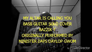BAZZIK T PLAYS MY ALTAR IS CALLING BY DAPS DAYLOP