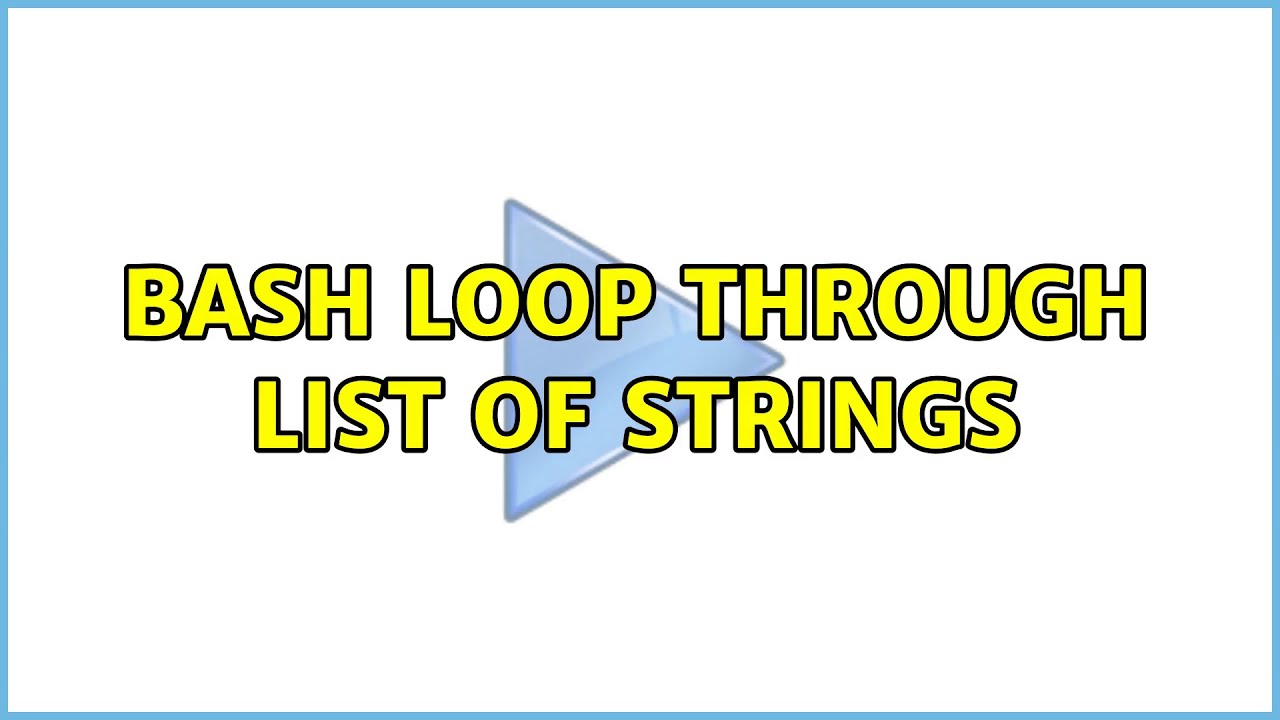 Unix  Linux: Bash Loop Through List Of Strings (7 Solutions!!)