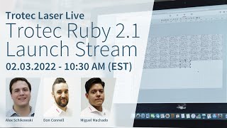 Trotec Ruby® Part 3 : v2.1 Worldwide Launch Stream | New Functions & Features | Trotec Laser Live