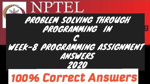 Problem solving through Programming In C||WEEK-8 Programming Assignment ||#NPTEL||#C||#SKumarEdu