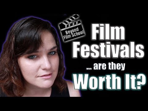 Are Film Festivals Worth it?