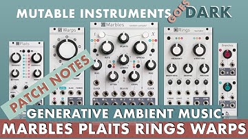 #mutableinstruments  Dark #ambient  and #generativemusic - Feat Marbles Plaits Rings - Patch Notes