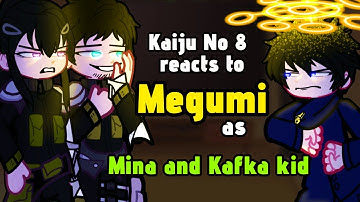 Kaiju No 8 reacts to MEGUMI as MINA and KAFKA SON❤️🙏Gacha Kaiju No 8 reacts to Jujitsu Kaisen JJK