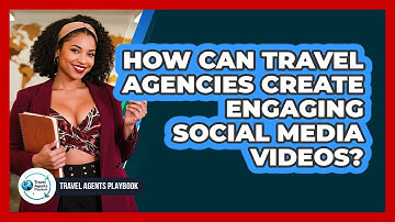 How Can Travel Agencies Create Engaging Social Media Videos?