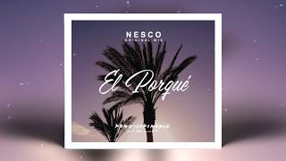 Nesco - El Porqué (Original Mix)