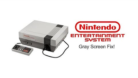 How To: Fix NES White/Gray Screen (Read Description)