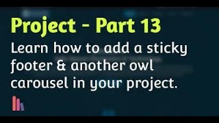 Adding a Sticky Footer and Owl Carousel - Part 13