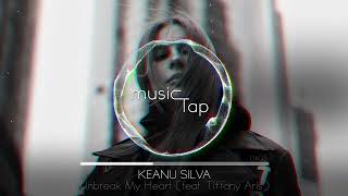 Keanu Silva - Unbreak My Heart (feat. Tiffany Aris)